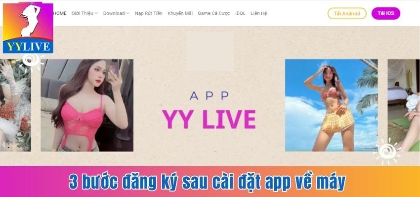 Hướng Dẫn Quy Trình Tải YYlive Cho IOS Đơn Giản, Chuẩn Xác 3 3 bước đăng ký sau cài đặt app về máy