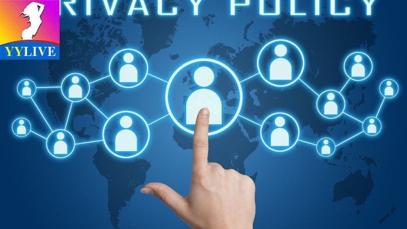 Chính Sách Bảo Mật Yylive - Đảm Bảo An Toàn Cho Người Dùng 2 Các nội dung chính được đề cập trong chính sách bảo mật Yylive