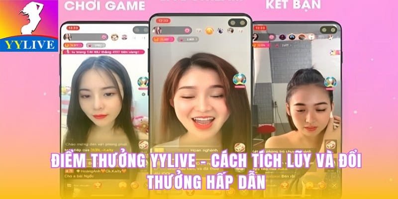 Điểm Thưởng YYlive - Cách Tích Lũy Và Đổi Thưởng Hấp Dẫn 4 Điểm thưởng YYlive