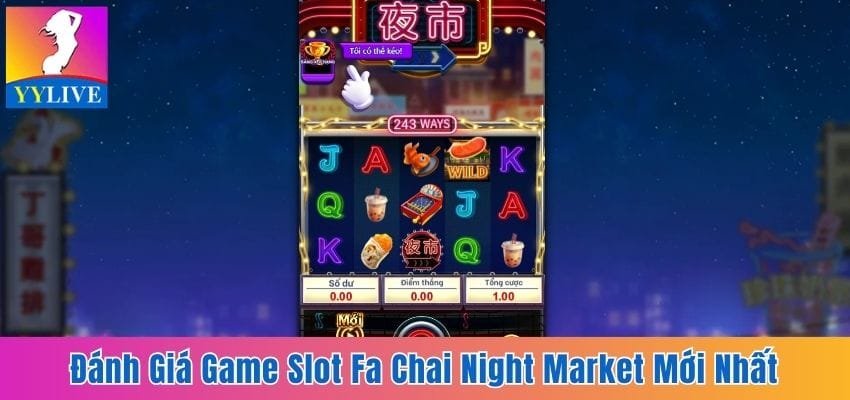 Đánh Giá Game Slot Fa Chai NIGHT MARKET Mới Nhất Hiện Nay 10 game slot Fa Chai NIGHT MARKET
