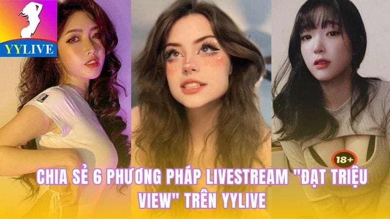 phương pháp livestream đạt triệu view