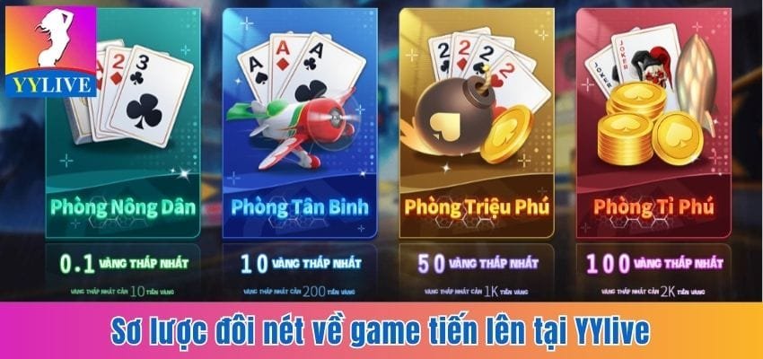 Sơ lược đôi nét về game Tiến lên tại YYlive