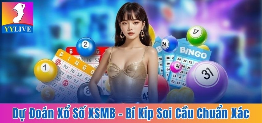 Dự đoán xổ số XSMB