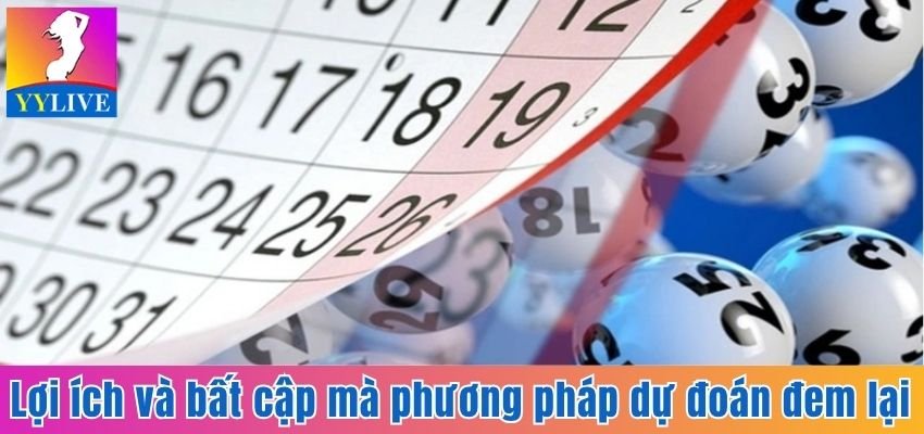 Lợi ích và bất cập mà phương pháp dự đoán đem lại