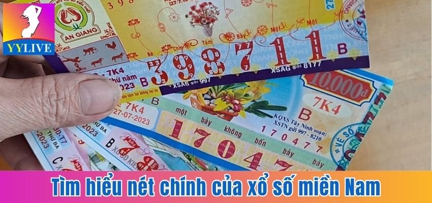 Tìm hiểu nét chính của xổ số miền Nam