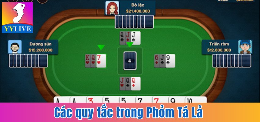 Phỏm Tá Lả – Trò Chơi Giải Trí Thu Hút Trên YYlive 3 Các quy tắc trong Phỏm Tá Lả bạn nên biết