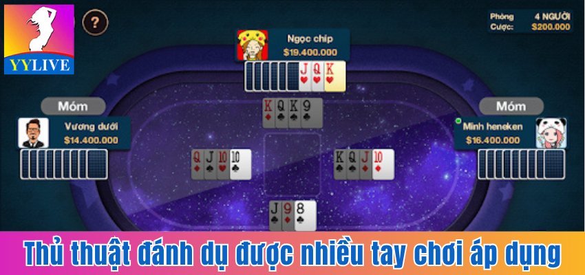 Phỏm Tá Lả – Trò Chơi Giải Trí Thu Hút Trên YYlive 4 Thủ thuật đánh dụ được nhiều tay chơi áp dụng