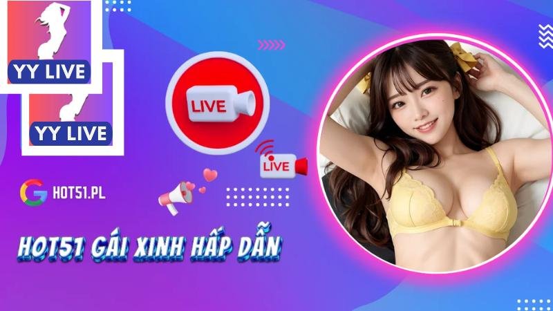 YY Live APK - Nền Tảng Phát Trực Tiếp Giải Trí Đỉnh Cao 2 Tính năng nổi bật của YY live APK