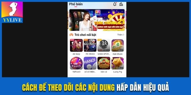 Cách để theo dõi các nội dung hấp dẫn hiệu quả