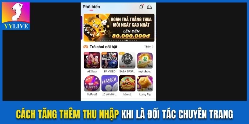 Cách Kiếm Tiền Khi Làm Đại Lý YYlive Với Hoa Hồng Khủng 4 Cách tăng thêm thu nhập khi trở thành đối tác chuyên trang
