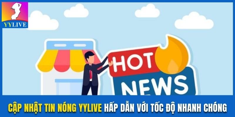 Cập nhật tin nóng YYlive