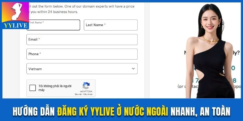 Hướng Dẫn Đăng Ký YYlive Ở Nước Ngoài Nhanh Và An Toàn 1 đăng ký YYlive ở nước ngoài