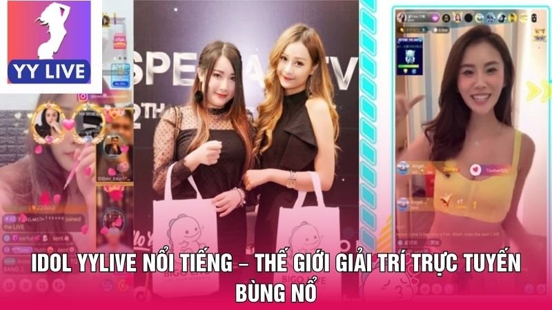 Idol YYLive nổi tiếng