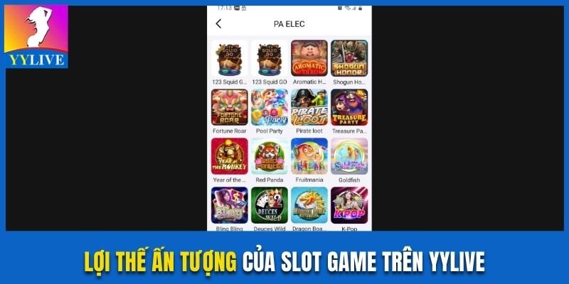 Thiên Đường Slot Game Trên Yylive Với Cơ Hội Thắng Lớn 2 Lợi thế ấn tượng của slot game trên YYlive