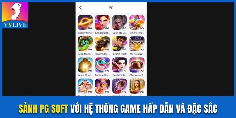 Thiên Đường Slot Game Trên Yylive Với Cơ Hội Thắng Lớn 3 Sảnh PG Soft với hệ thống game hấp dẫn và đặc sắc