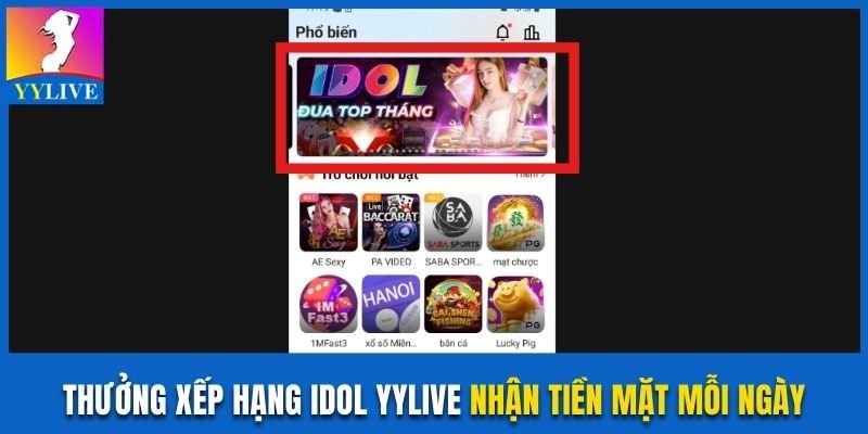 Thưởng xếp hạng idol YYlive nhận tiền mặt mỗi ngày
