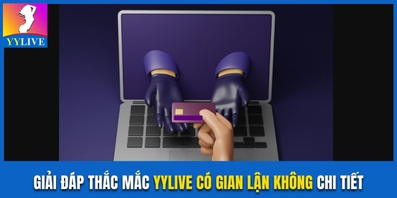 YYlive có gian lận không
