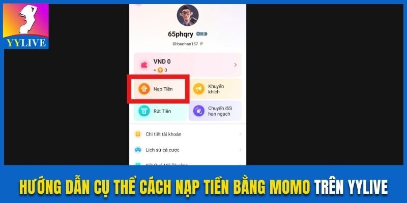 Hướng dẫn cụ thể cách nạp tiền bằng Momo trên YYlive
