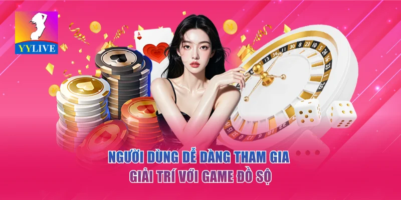 YYLIVE - App Livestream Giải Trí Mới Nhất 2026 13 Người dùng dễ dàng tham gia giải trí với game đồ sộ