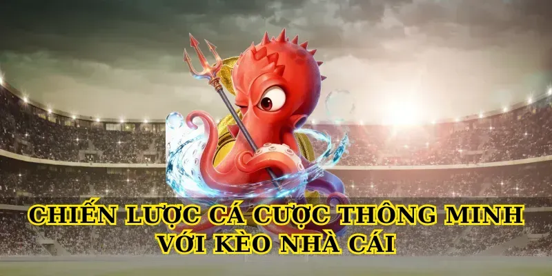 Tỷ Lệ Kèo – Cập Nhật Kèo Nhà Cái Chính Xác Mỗi Ngày 4 Chiến Lược Cá Cược Thông Minh Với Kèo Nhà Cái