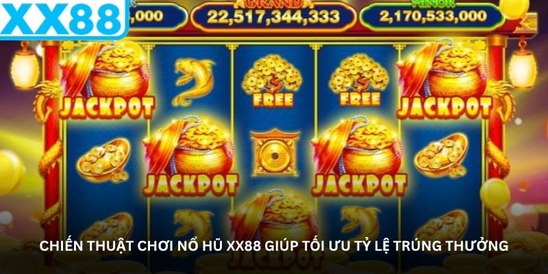 Nổ hũ XX88 - Cảm giác vỡ jackpot bất ngờ khiến ai cũng tò mò 4 Chiến thuật chơi nổ hũ XX88 giúp tối ưu tỷ lệ trúng thưởng