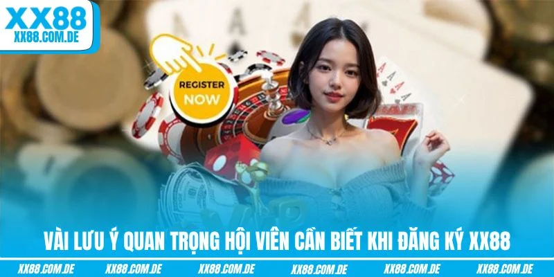 Đăng ký XX88 – Quy trình tạo tài khoản trực tuyến nhanh và dễ thao tác 4 Lưu ý khi đăng ký XX88 – Kiểm tra thông tin và thao tác đúng quy trình