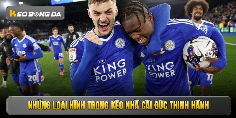 Những loại hình trong kèo nhà cái Đức thịnh hành