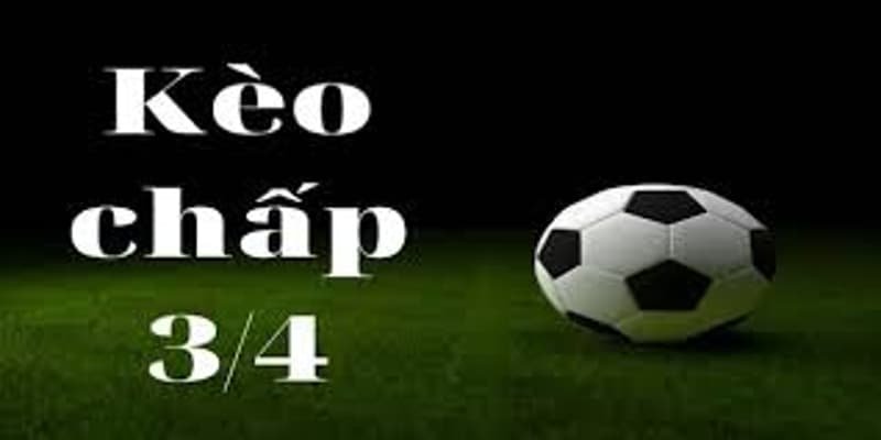 Nowgoal Và Cách Hiểu Kèo Chấp 3/4 Trong Cá Cược Bóng Đá 10 Định nghĩa kèo chấp 3/4 là gì trong cá cược bóng đá châu Á