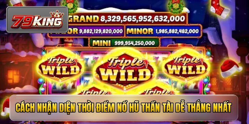 Nổ Hũ Thần Tài - Bí Quyết Săn Jackpot Khủng Mỗi Ngày 4 Cách nhận diện thời điểm nổ hũ thần tài dễ thắng nhất