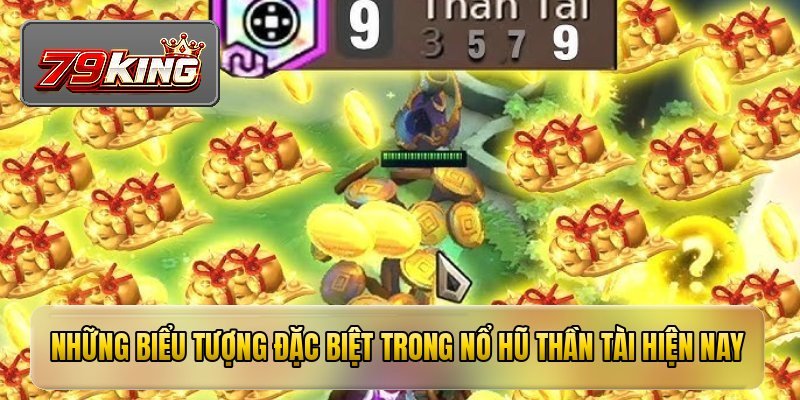 Nổ Hũ Thần Tài - Bí Quyết Săn Jackpot Khủng Mỗi Ngày 3 Những biểu tượng đặc biệt trong nổ hũ thần tài săn jackpot hiện nay