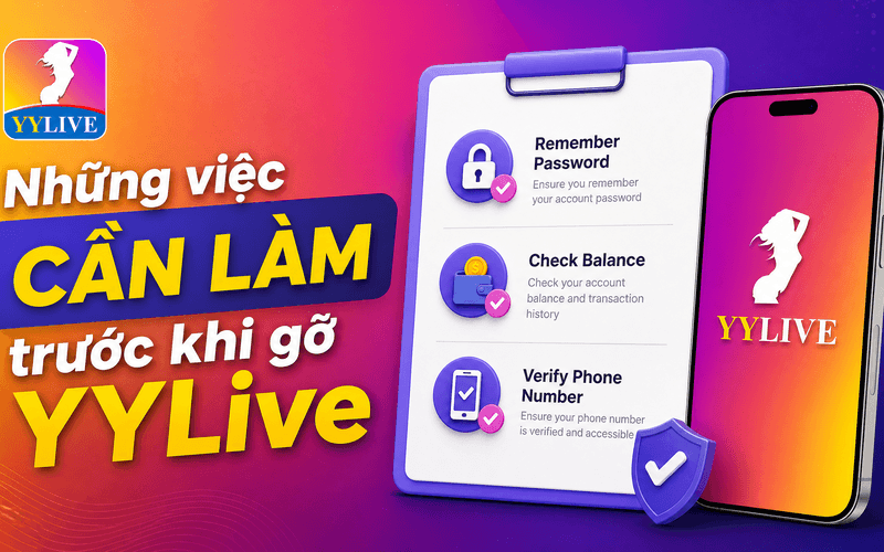 Cách gỡ và cài đặt lại YYLive khi ứng dụng bị lỗi 3 Những việc cần làm trước khi gỡ YYLive