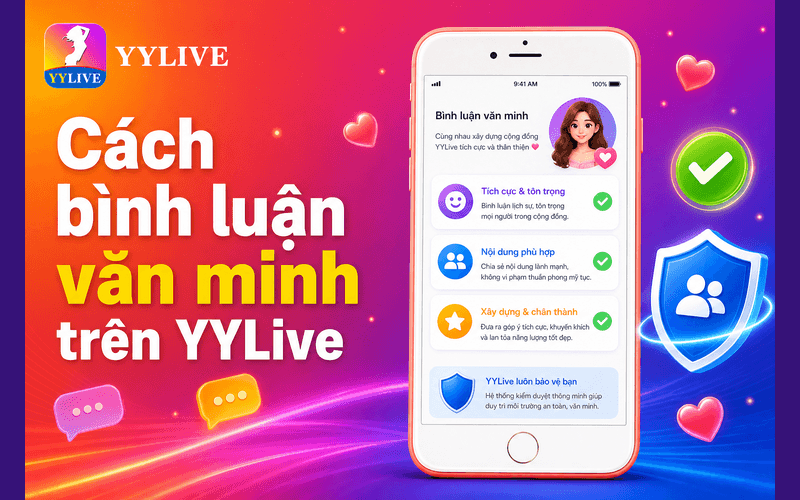 Cách bình luận văn minh trên YYLive