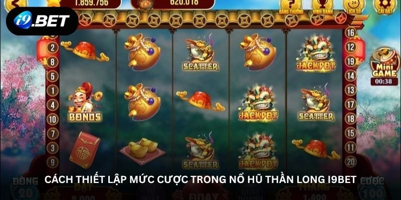 Nổ hũ thần long i9bet – Cuộc săn thưởng bắt đầu từ đâu 4 Cách thiết lập mức cược trong Nổ hũ thần long i9bet