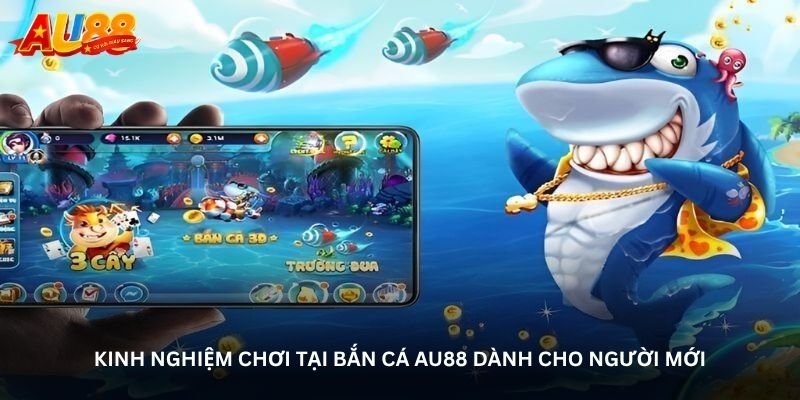 Bắn cá Au88 – Nơi từng phát đạn mở ra một cuộc săn mới 4 Kinh nghiệm chơi tại Bắn cá Au88 dành cho người mới