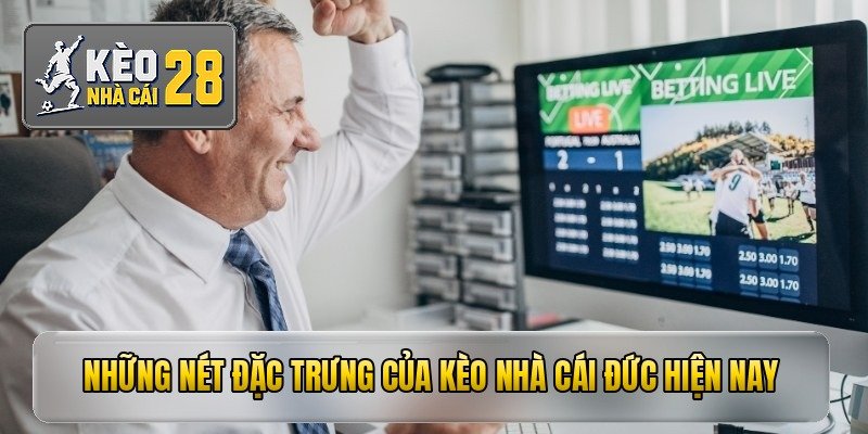 Kèo Nhà Cái Đức - Bí Quyết Soi Cược Thắng Lớn Mỗi Ngày 1 Những nét đặc trưng của kèo nhà cái Đức hiện nay với soi cược thắng lớn