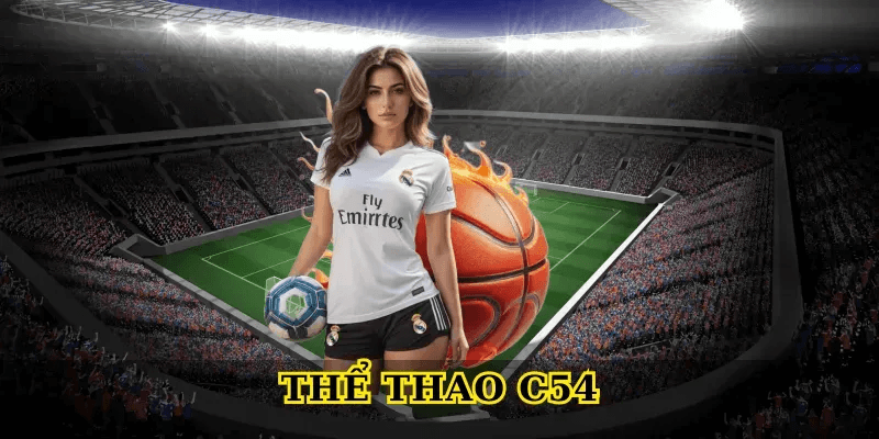 Khám phá Thể thao C54 và kinh nghiệm chơi cá cược an toàn