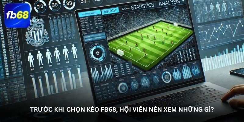 Kinh nghiệm chọn kèo cá cược fb68 - Phong độ và dữ liệu 2 Trước khi chọn kèo fb68, hội viên nên xem những gì?