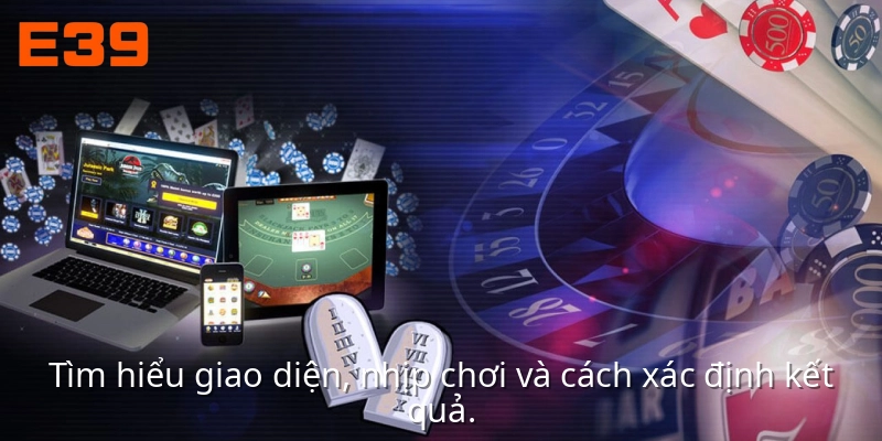 Game Bài E39 – Khám Phá Những Bàn Đấu Trí Đầy Kịch Tính 3 Tìm hiểu giao diện, nhịp chơi và cách xác định kết quả